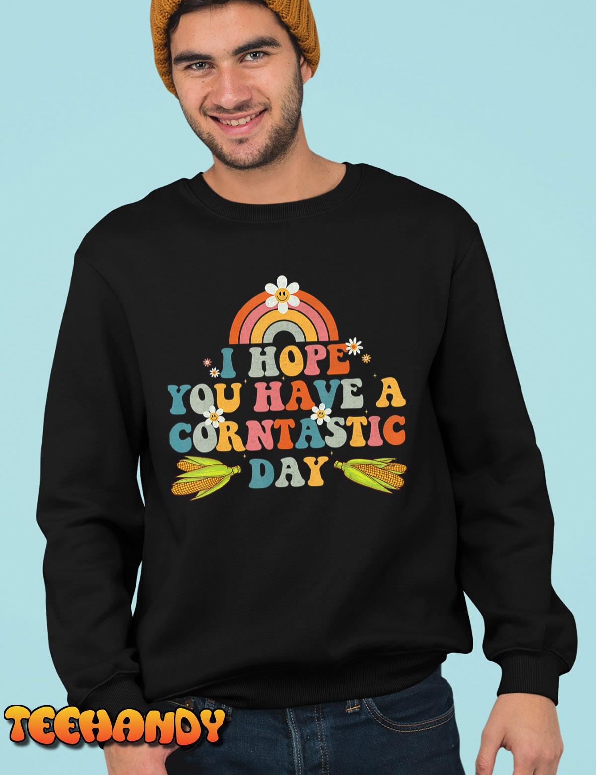 I Hope You Have A Corntastic Day It’s Corn Funny Food T-Shirt