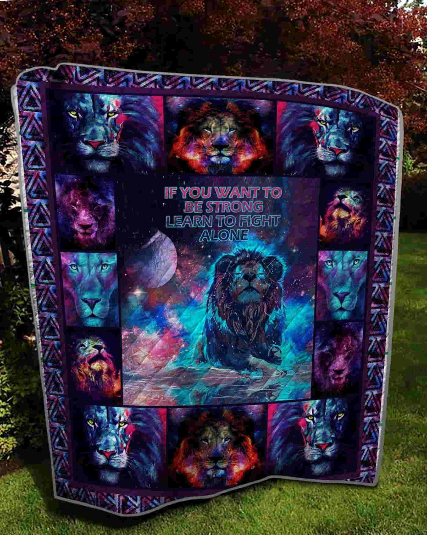 If You Want To Be Strong Learn To Fight Alone Lion 3D Quilt Blanket