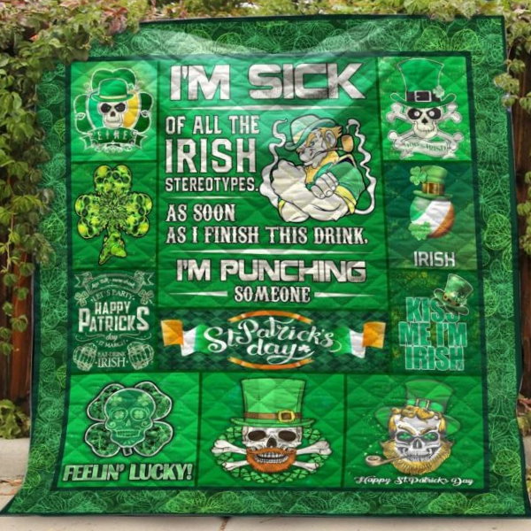 Im Sick Of All The Irish 3D Quilt Blanket