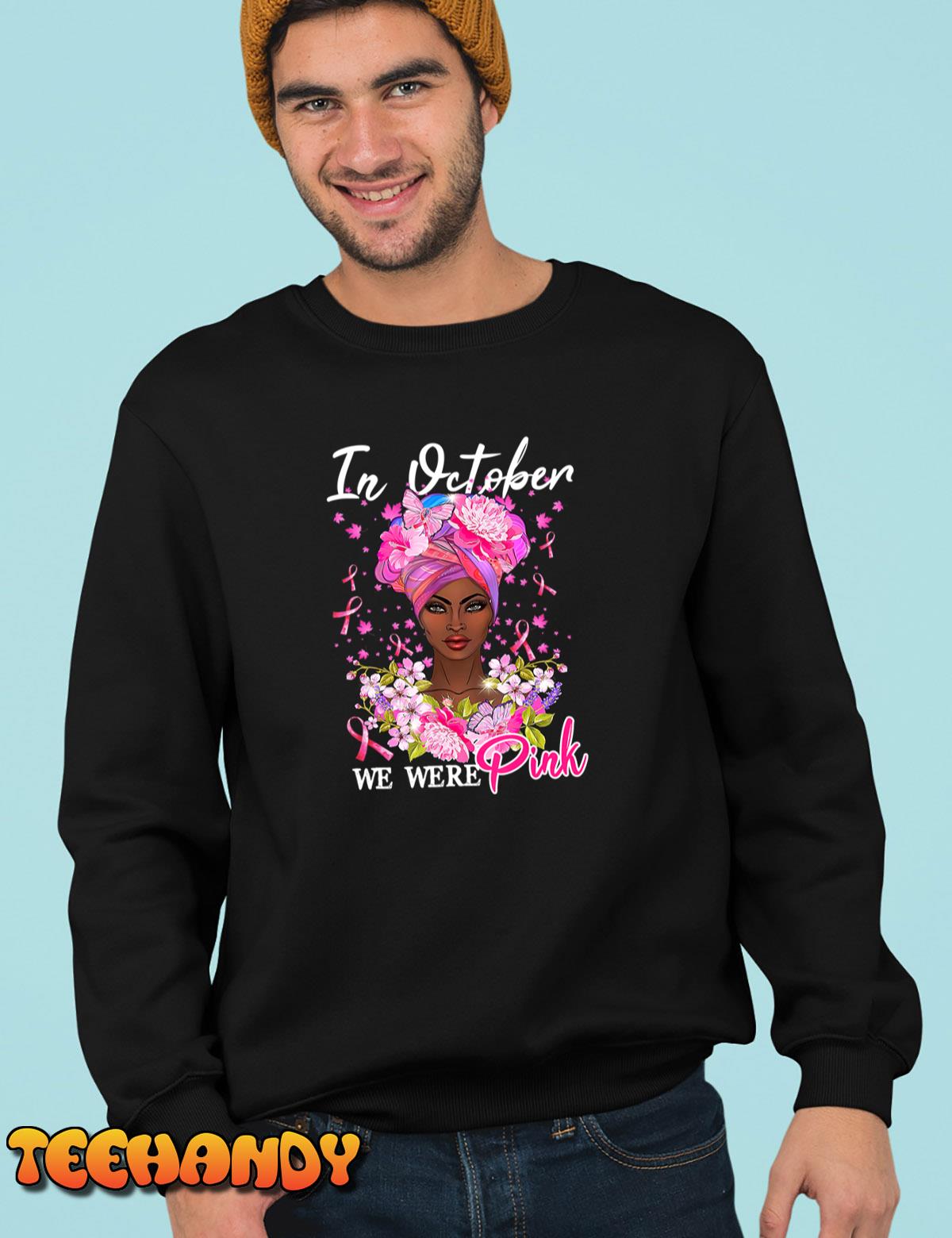 In October We Wear Pink Black Woman Breast Cancer Awareness Unisex T-Shirt