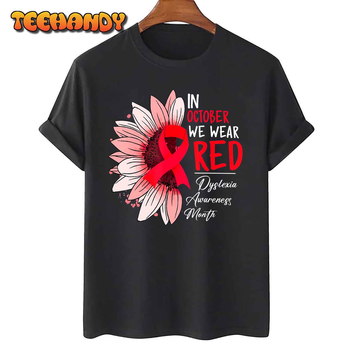 In October We Wear Red Sunflower Dyslexia Awareness Month T-Shirt