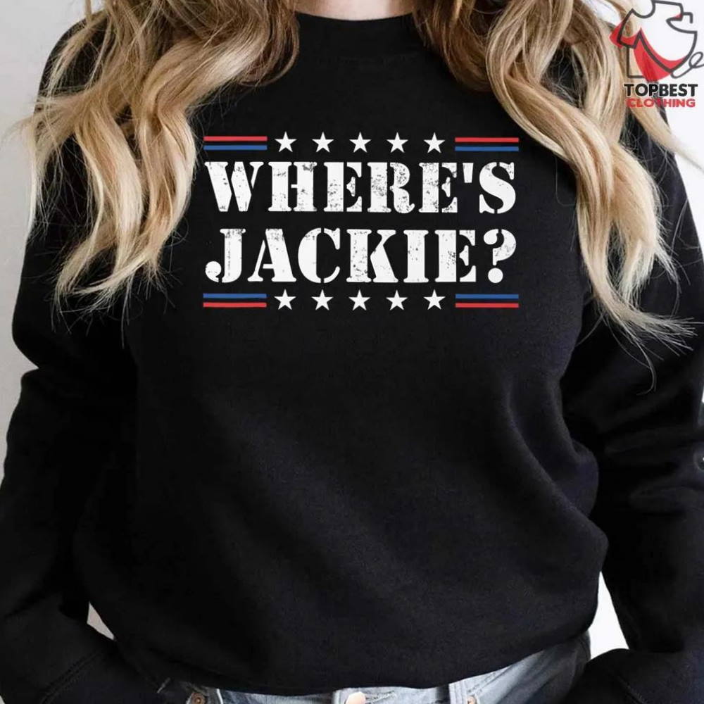 Jackie Are You Here Wheres Jackie Shirt Anti Biden T Shirt