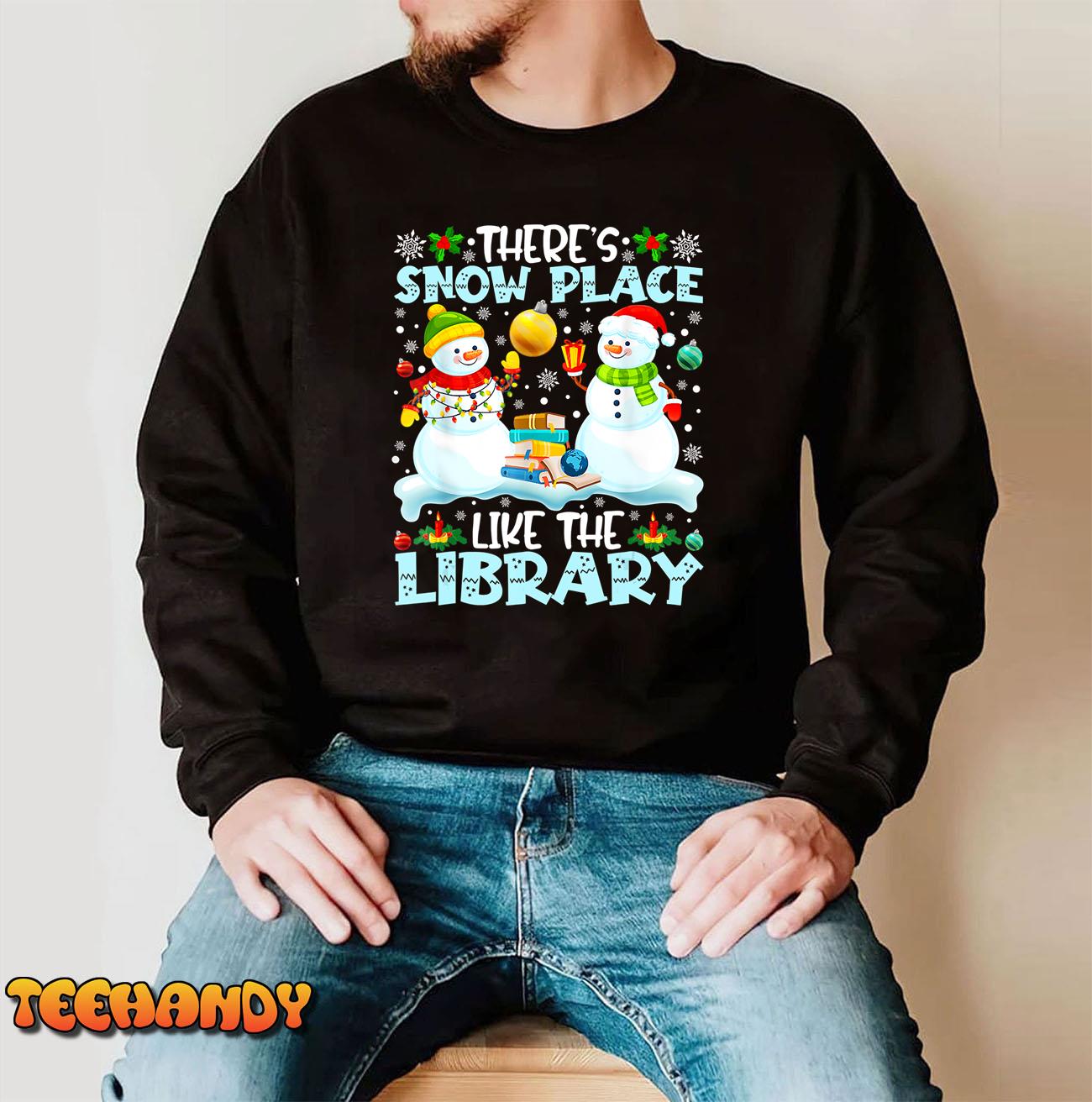 Librarian There’s Snow Place Like The Library Christmas T-Shirt