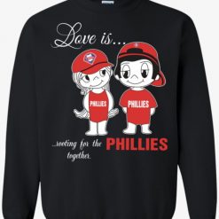 Love Is Rooting For The Philadelphia Phillies Baseball Unisex T Shirt