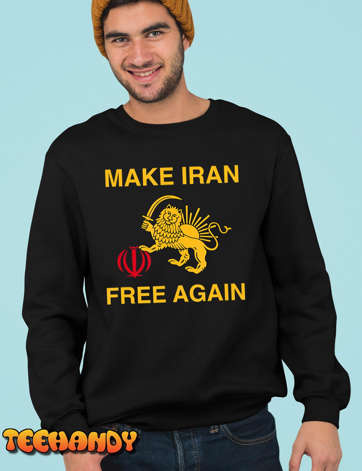 Make Iran Free Again Support Freedom For The Iranian Pepole T-Shirt