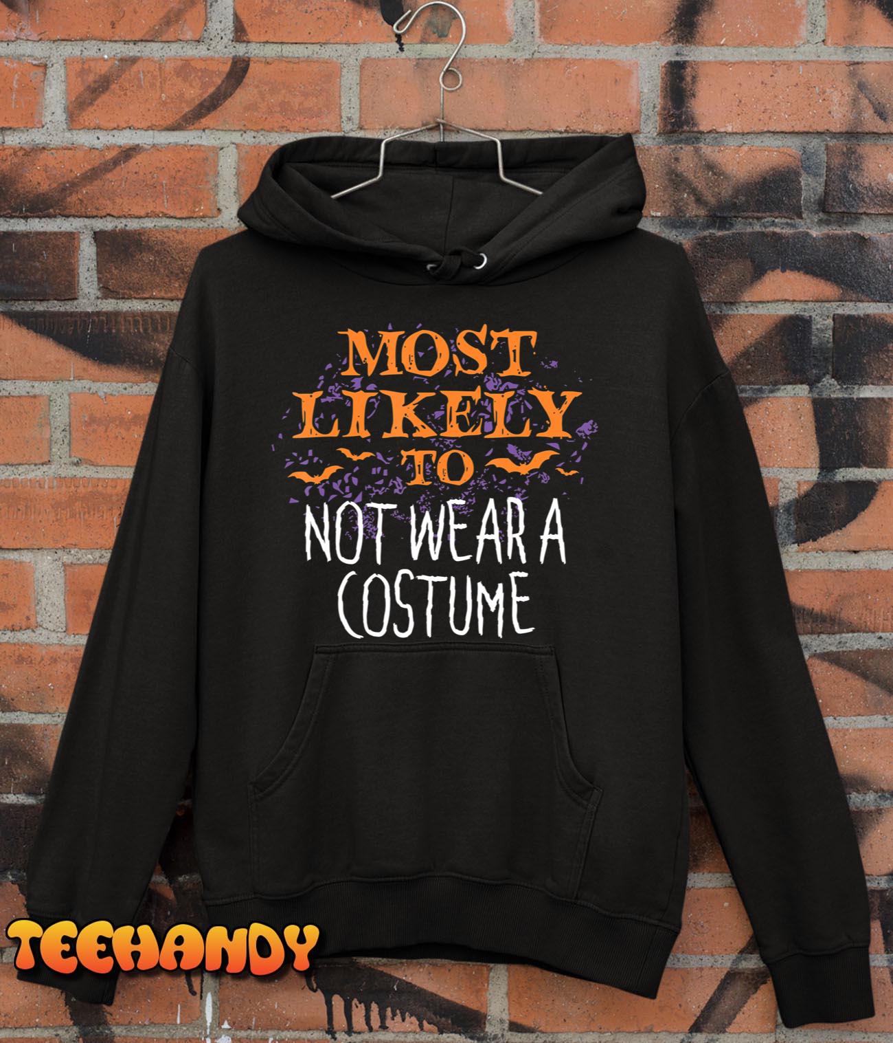 Most Likely To Halloween Not Wear A Costume T-Shirt