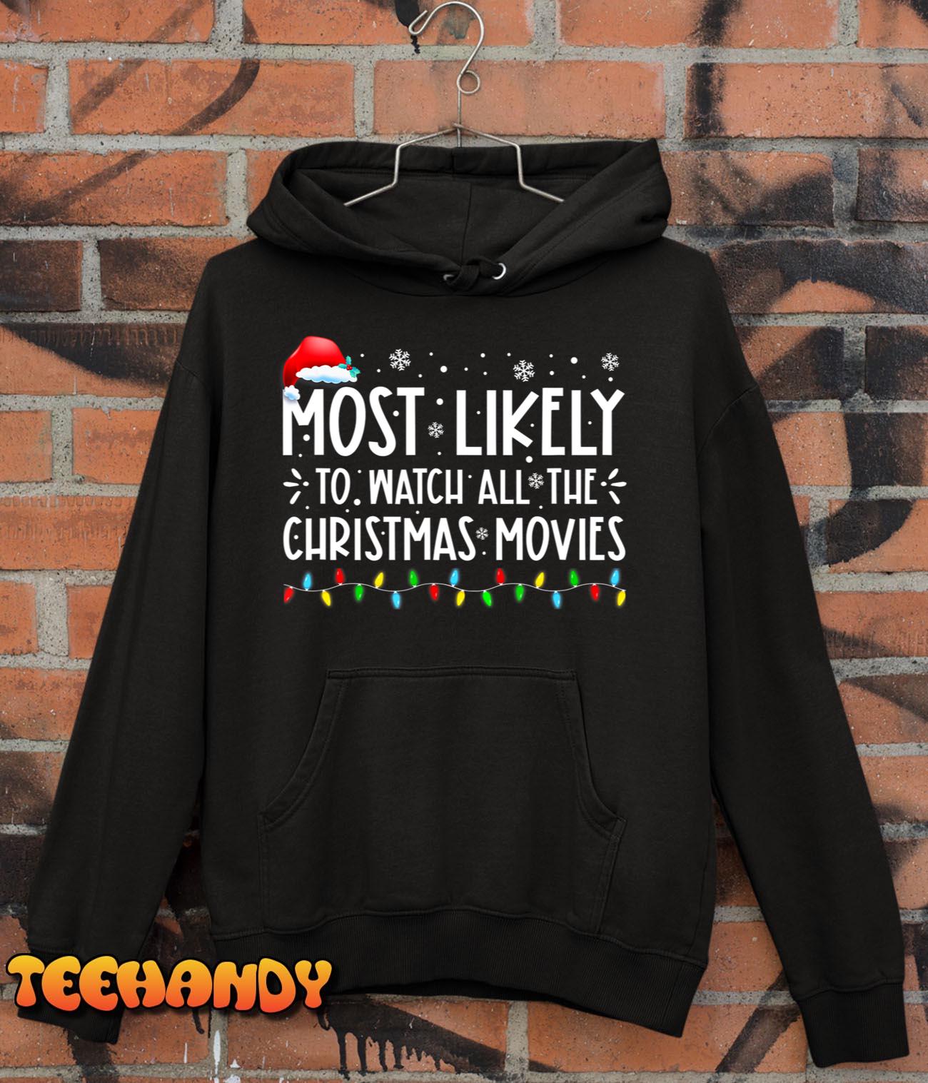 Most Likely To Watch All The Christmas Movies Family Pajamas T-Shirt