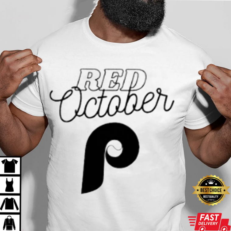 Phillies Red October Shirt Post Season Philadelphia Philly Mlb Baseball  Tshirt Hoodie Sweatshirt Gifts For Philles Fan Red October Phillies T Shirt  NEW - Laughinks