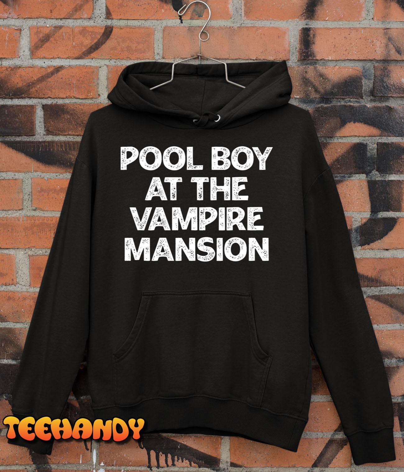 Pool Boy At The Vampire Mansion for Mens Womens T-Shirt