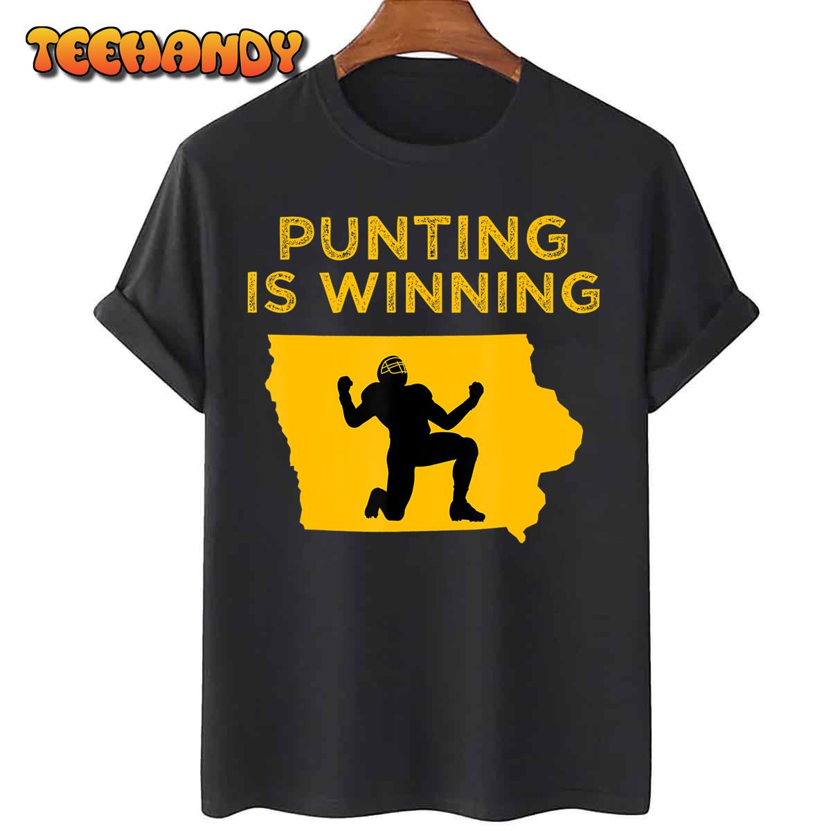 punting is winning iowa I cheer For The Punter T-Shirt