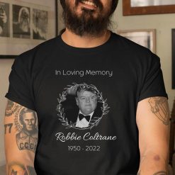 RIP Robbie Coltrane In Loving Memory Unisex T-Shirt