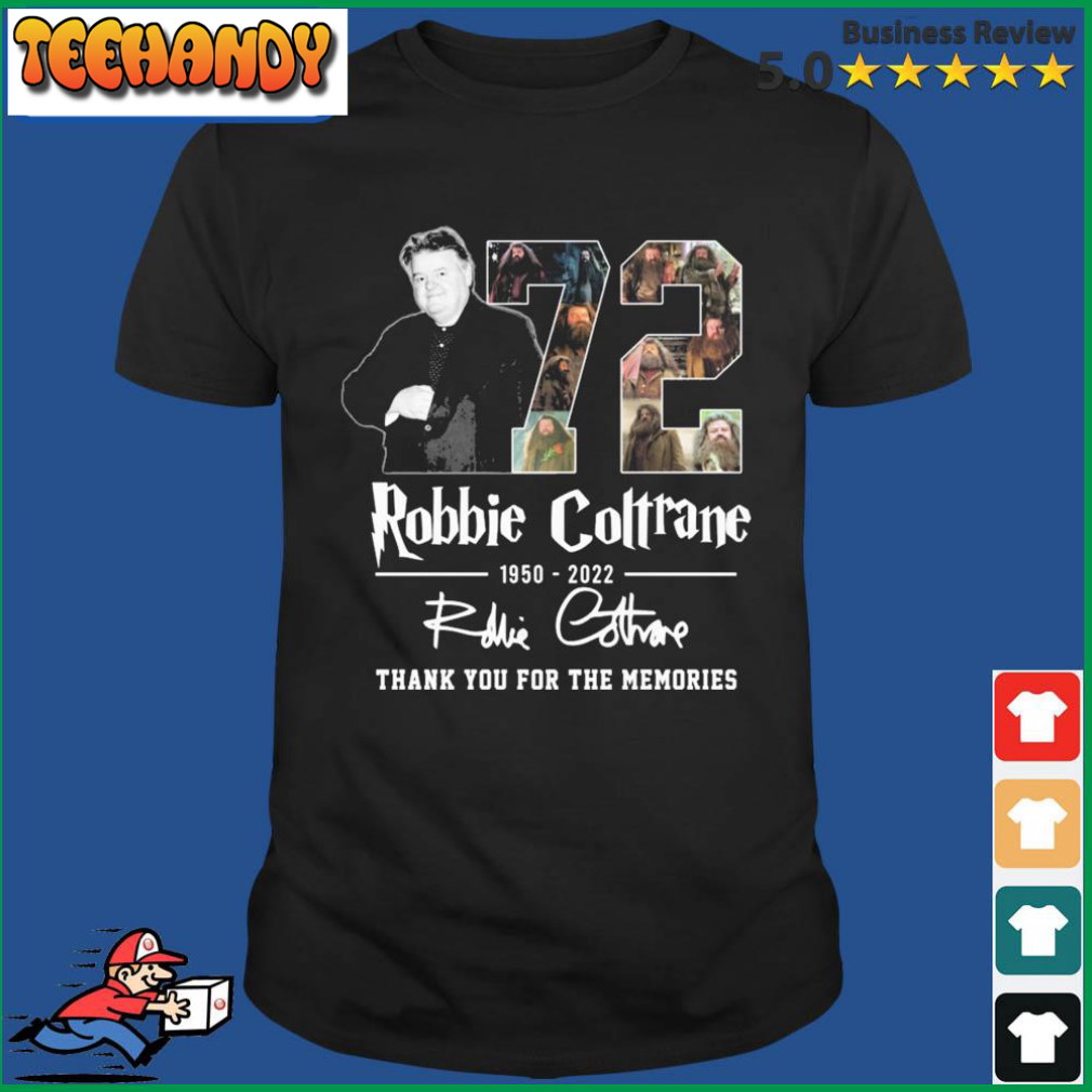 Robbie Coltrane 72 Years 1950-2022 Thank You For The Memories Signatures Shirt