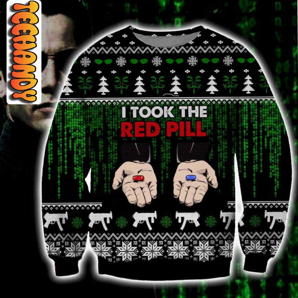 The Maxtrix I Took The Red Pill Ugly Sweater