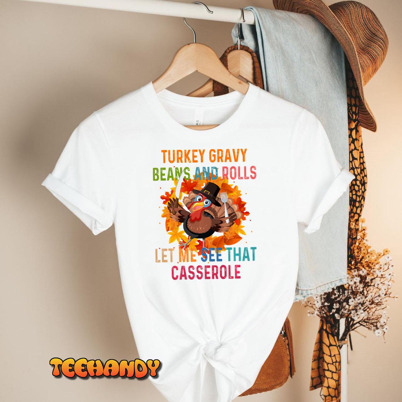 Turkey Gravy Beans And Rolls Let Me See That Casserole Long Sleeve T-Shirt