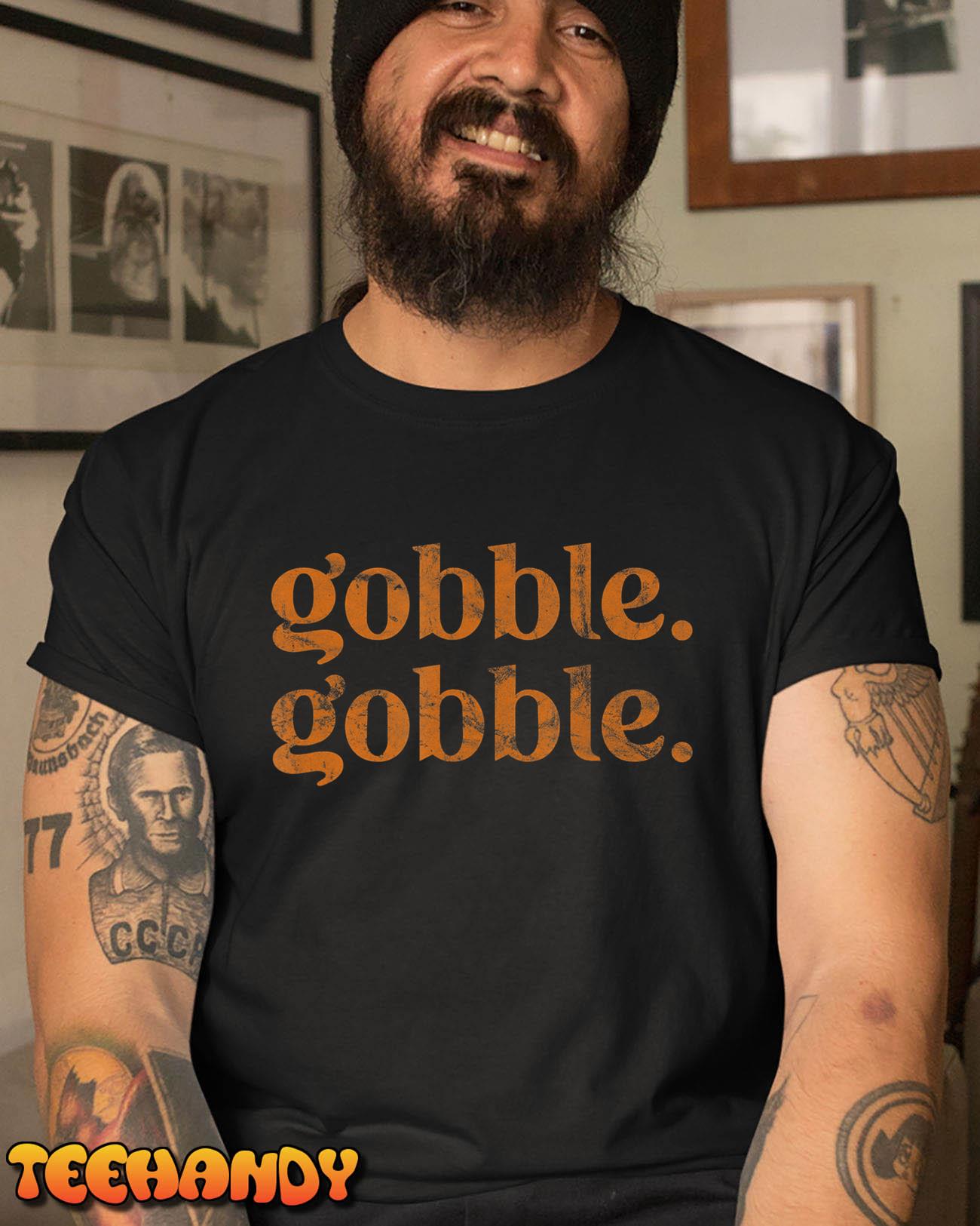 Turkey Trot Thanksgiving Day Gift Funny Gobble Gobble T-Shirt
