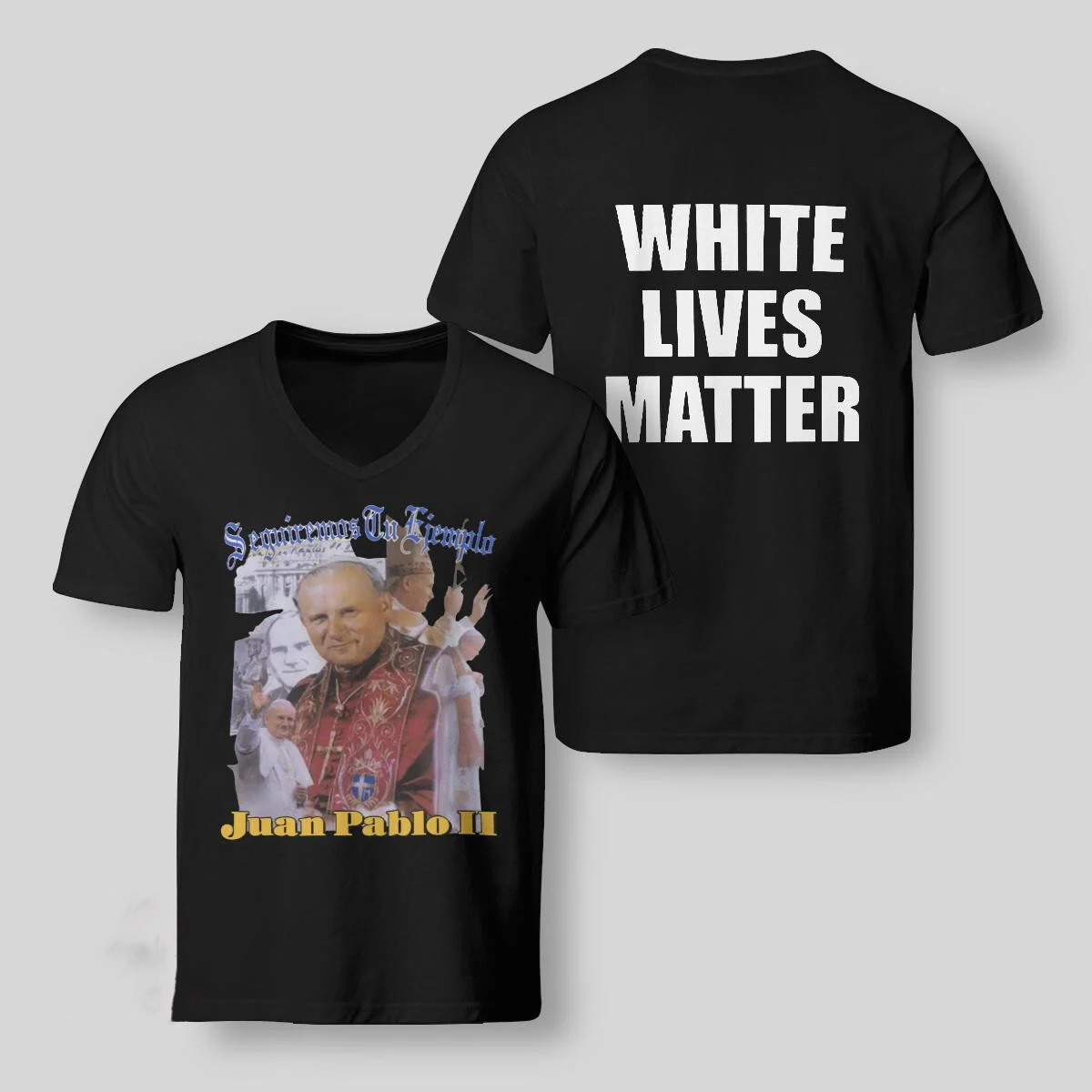 White Lives Matter Shirt Seguiremos Tu Ejemplo Juan Pablo Ii Shirt Kanye West White Lives Matter T Shirt