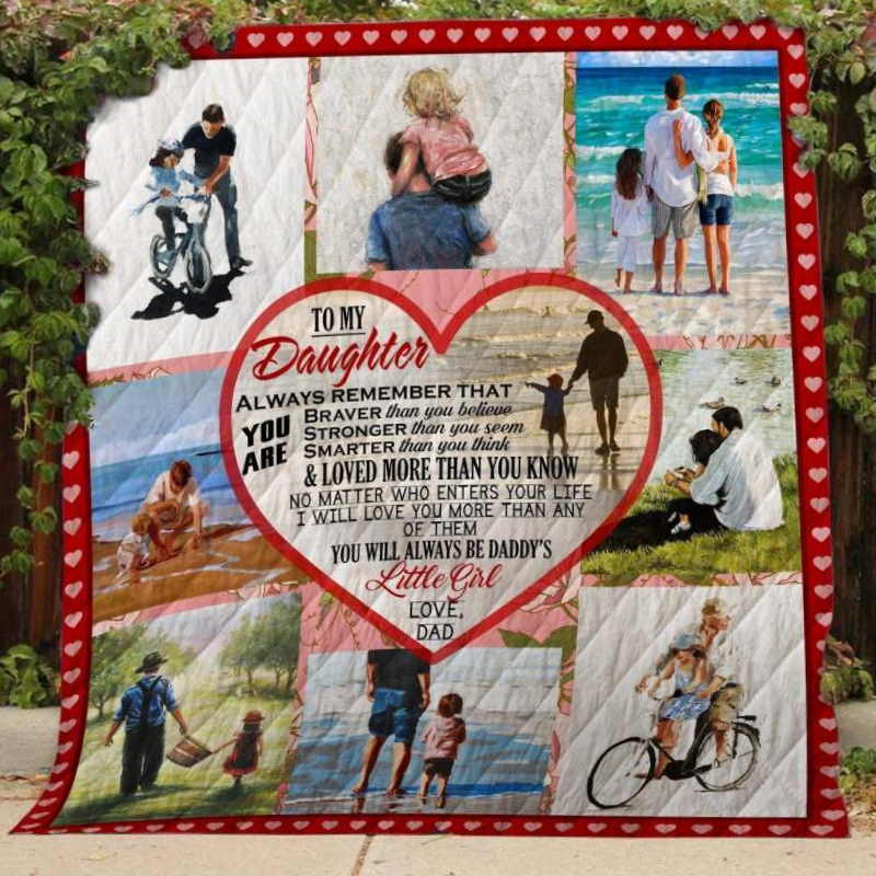 You Will Always Be Daddy’S Little Girl Quilt Blanket