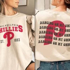 Dancing On Our Own Philly Double Side Sweatshirt, Philadelphia Phillies EST 1883 Shirt