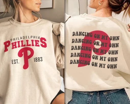 Dancing On Our Own Philly Double Side Sweatshirt, Philadelphia Phillies EST 1883 Shirt