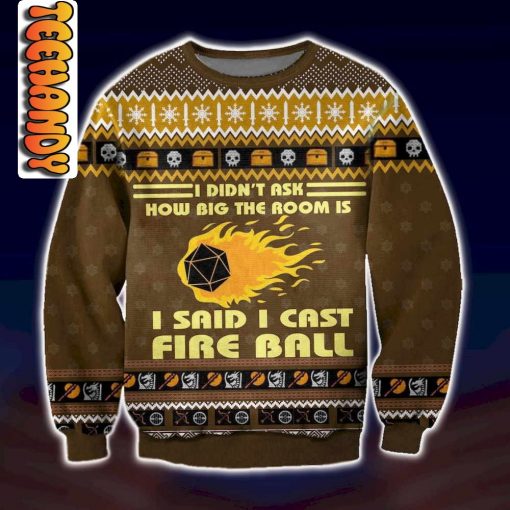 I Didnt Ask How Big The Room Was I Said I Cast Fireball Color Ugly Christmas Sweater