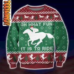 Oh What Fun It Is To Ride Christmas Ugly Sweater