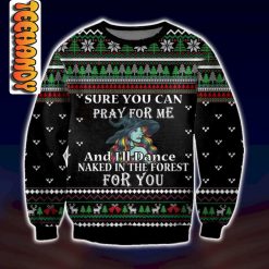 Witch, Sure You Can Pray For Me Christmas Ugly Sweater
