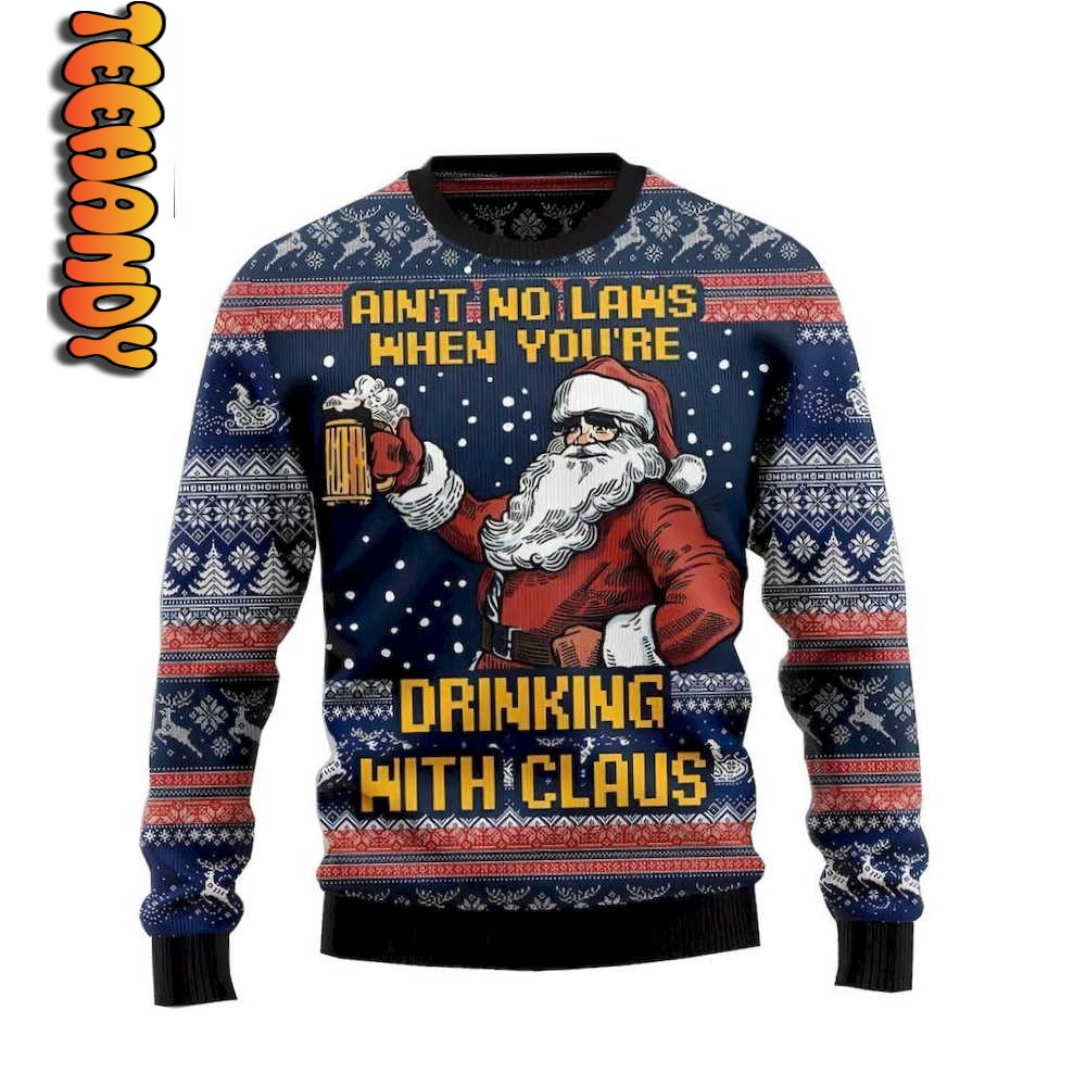 Ain’t No Laws When You’re Drinking With White Claw Ugly Christmas Sweater