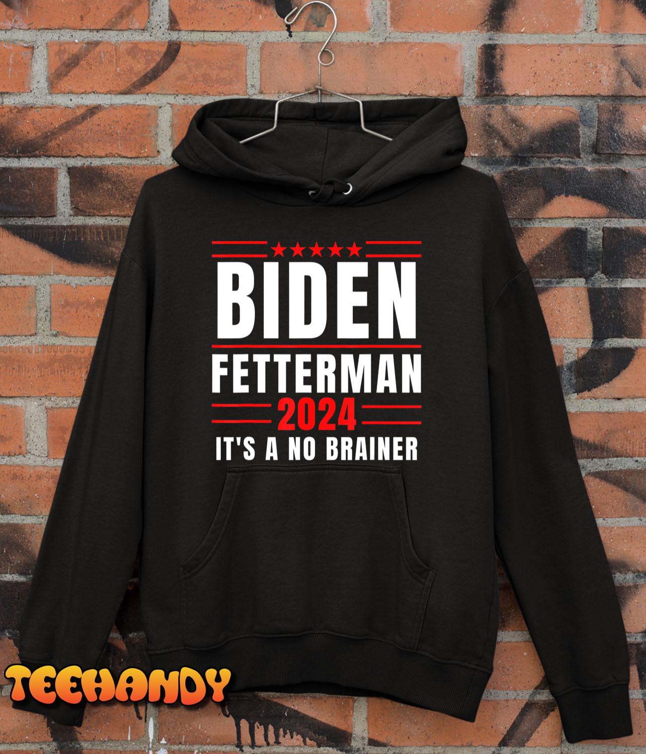 Biden Fetterman 2024 It’s A No Brainer Political Humor T-Shirt