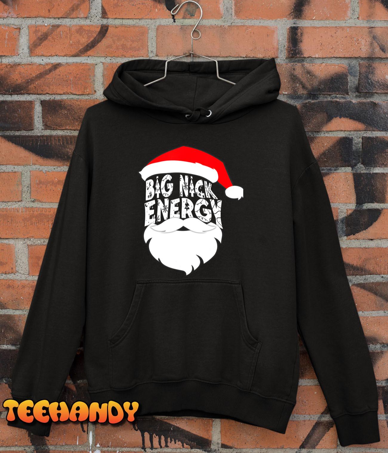 Big Nick Energy Santa Naughty Adult Humor Funny Christmas T-Shirt