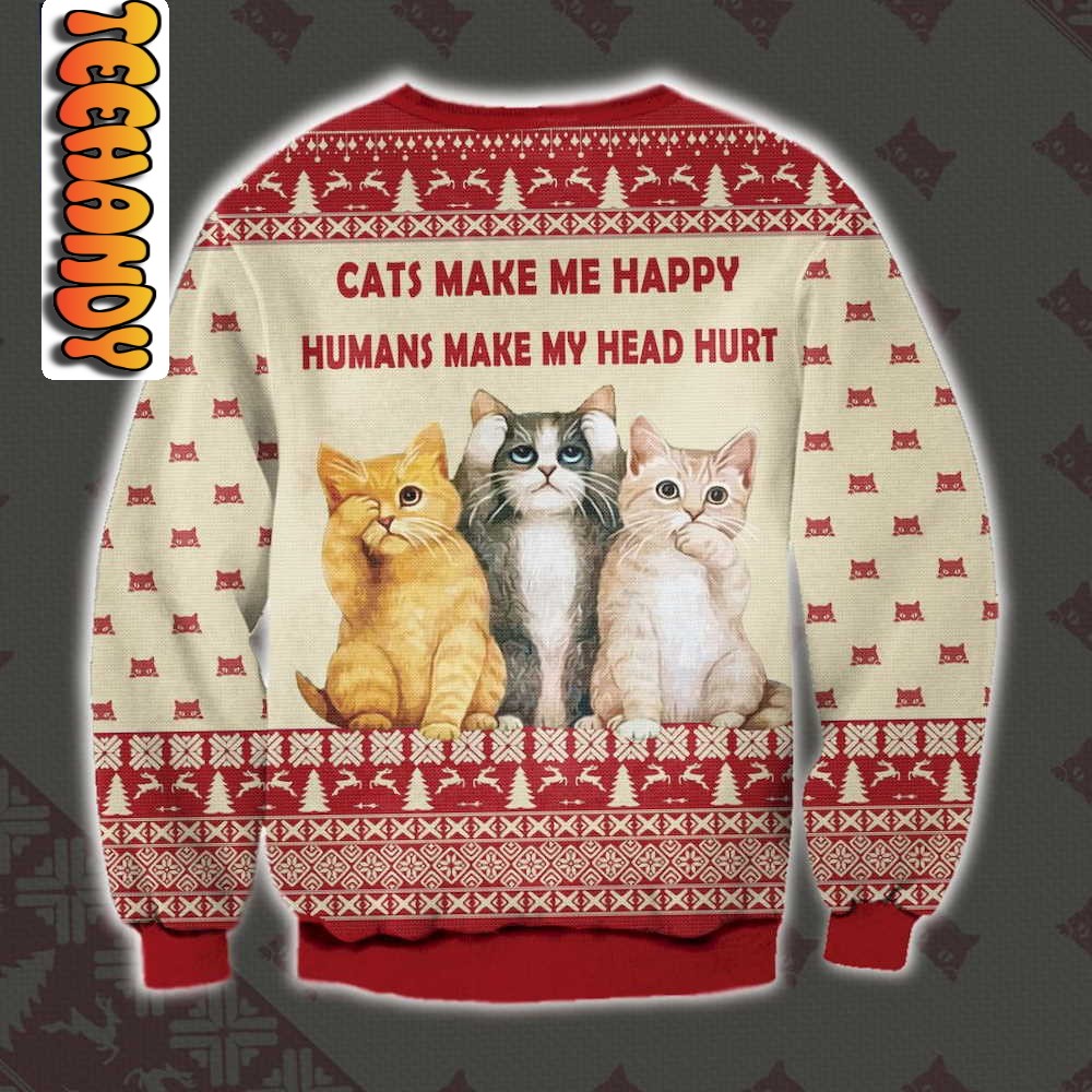 Cats Make Me Happy Ugly Christmas Sweater