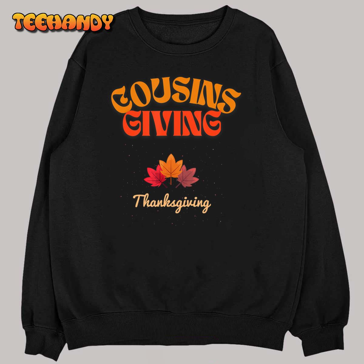 Cousins Giving Cute Degsin Cousin Thanksgiving Family T-Shirt