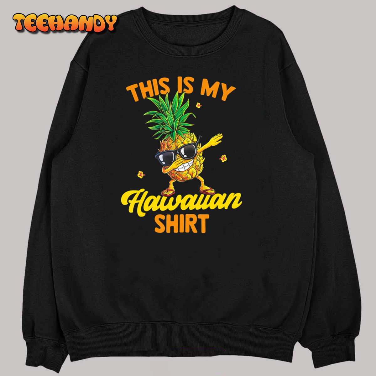 Dabbing Pineapple Women Kids Boys Girls This Is My Hawaiian T-Shirt