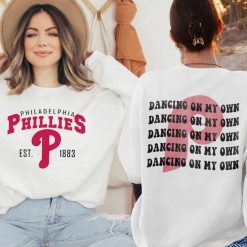 Dancing On Our Own Philadelphia Phillies Est 1883 Baseball 2022 Unisex Sweatshirt