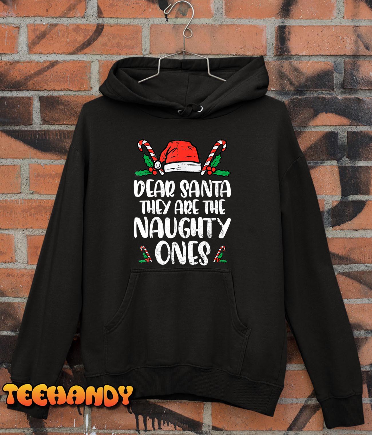 Dear Santa They Are The Naughty Ones Santa Christmas Family T-Shirt