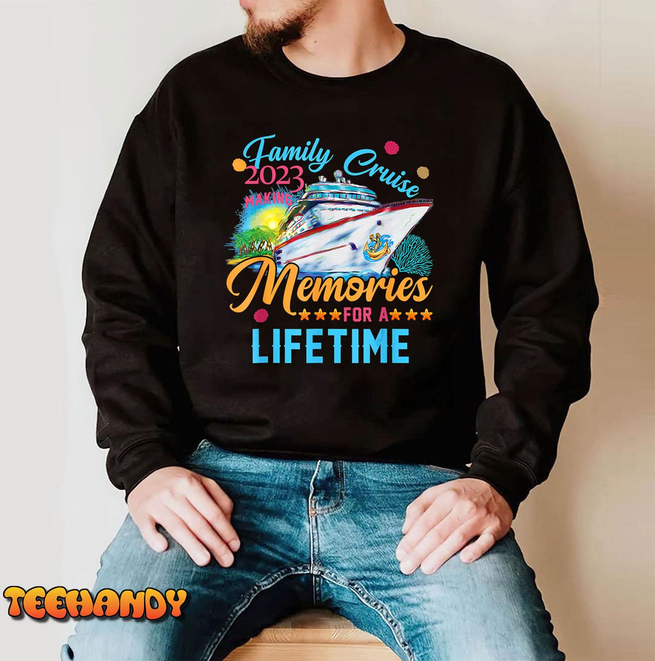 Family Cruise 2023 Making Memories For A Lifetime Unisex T-Shirt