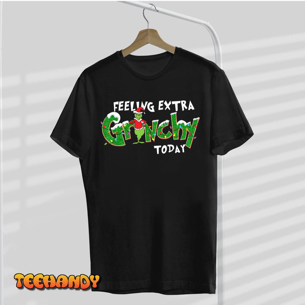 Feeling Extra Grinchy’ Today Funny Christmas Xmas T-Shirt