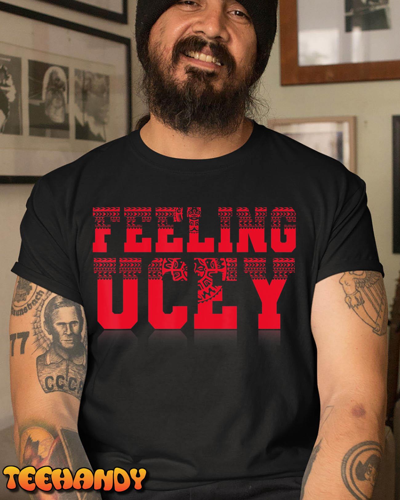 Feeling Ucey T-Shirt
