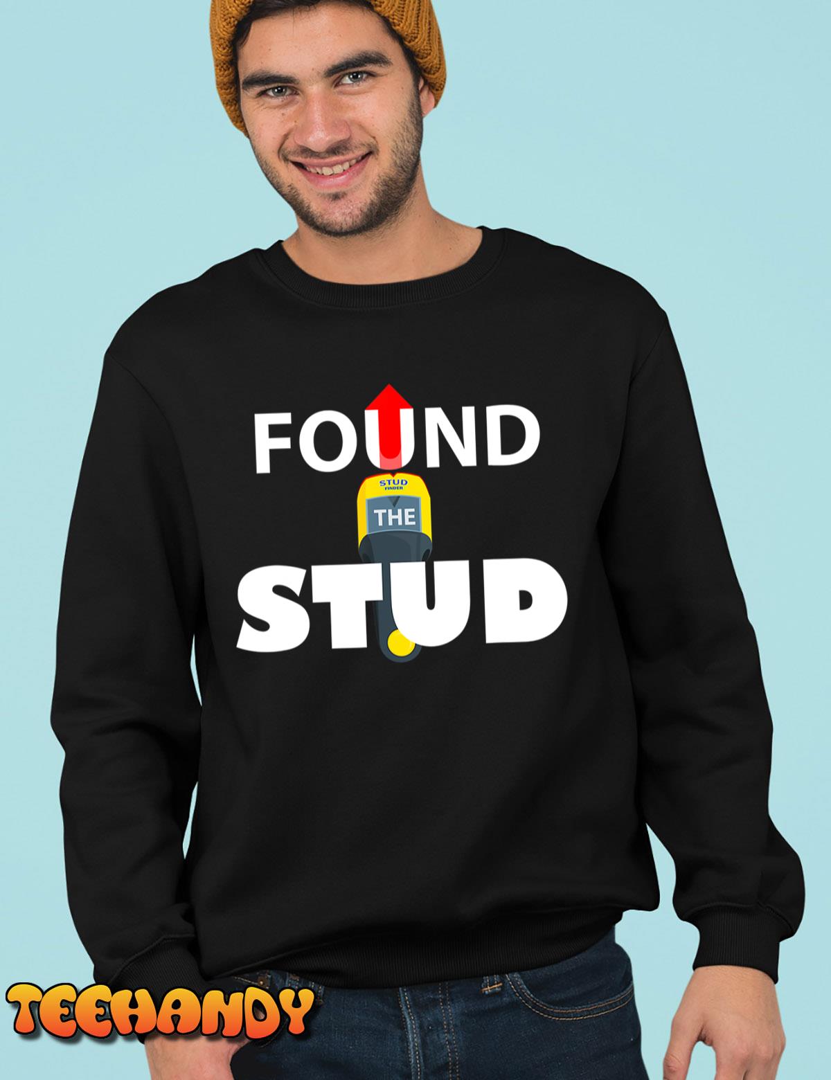 FOUND THE STUD FUNNY T-Shirt