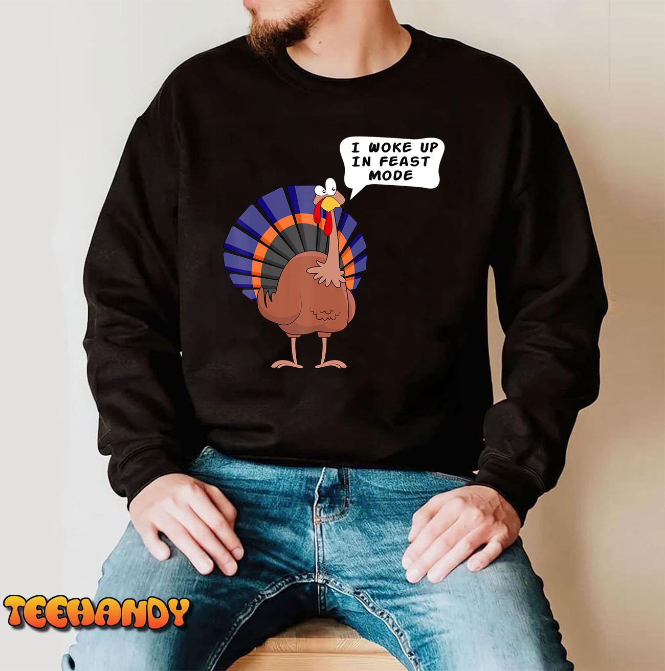 FUnny Thanksgiving Costume I Woke Up In Feast Mode T-Shirt