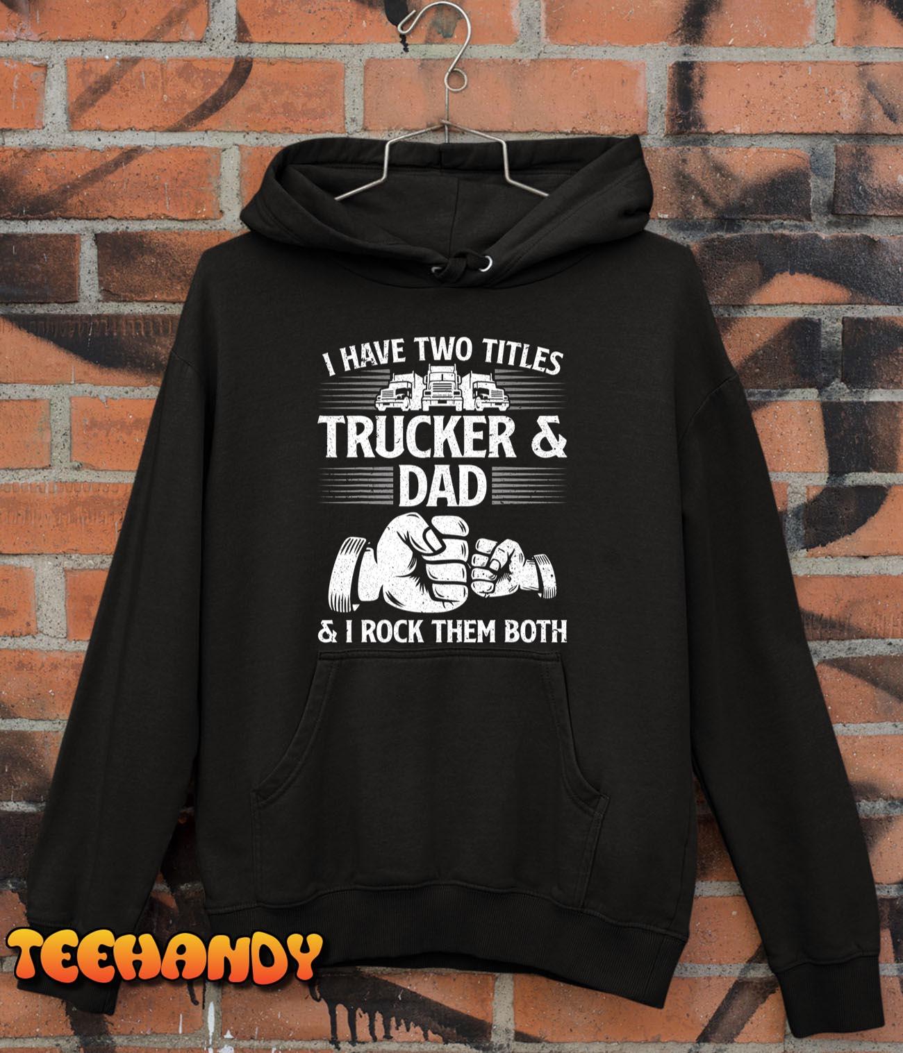 Funny Truck Driver Art Dad Trucker Men Truck Driving Lover T-Shirt