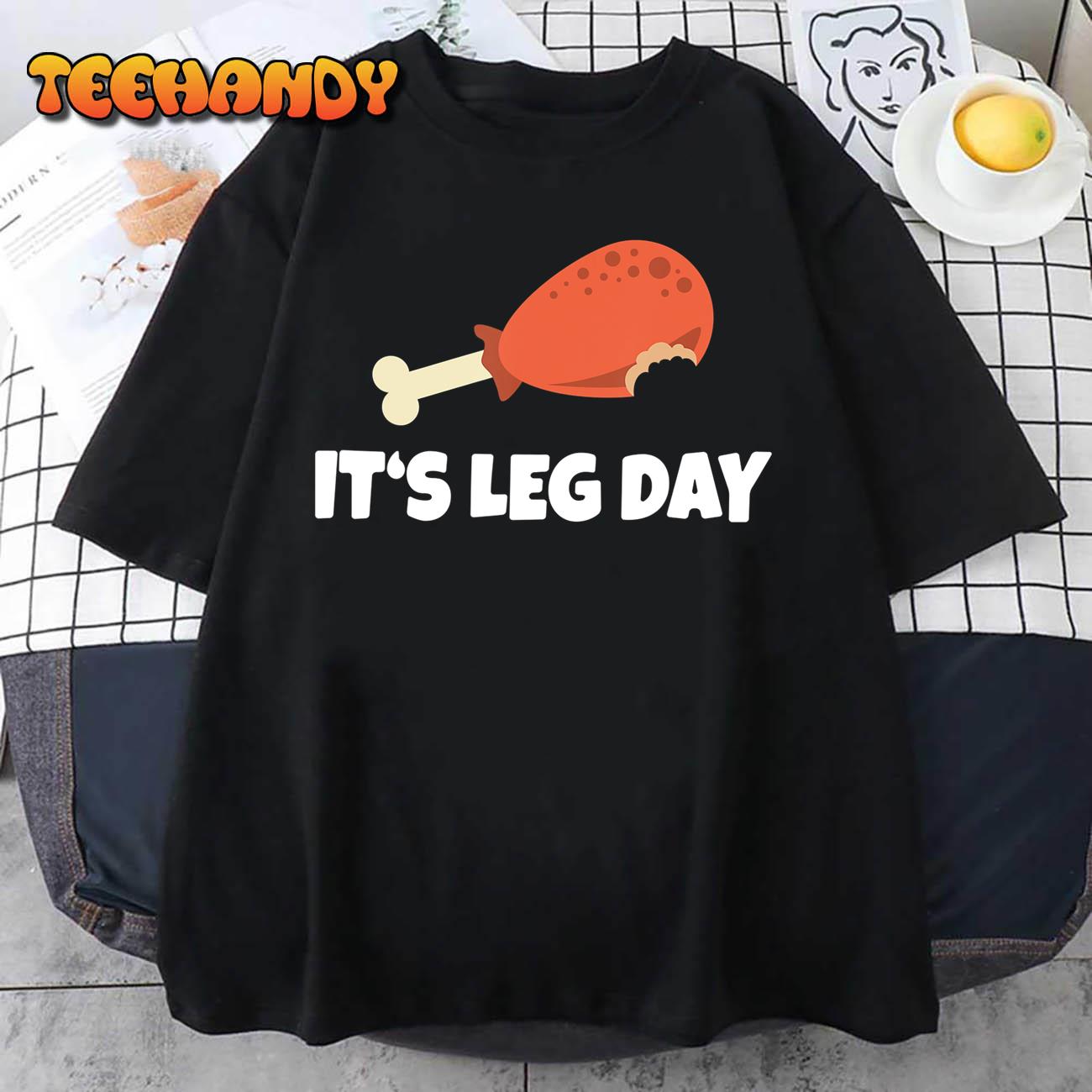 Funny Turkey It’s Leg Day Thanksgiving Workout T-Shirt