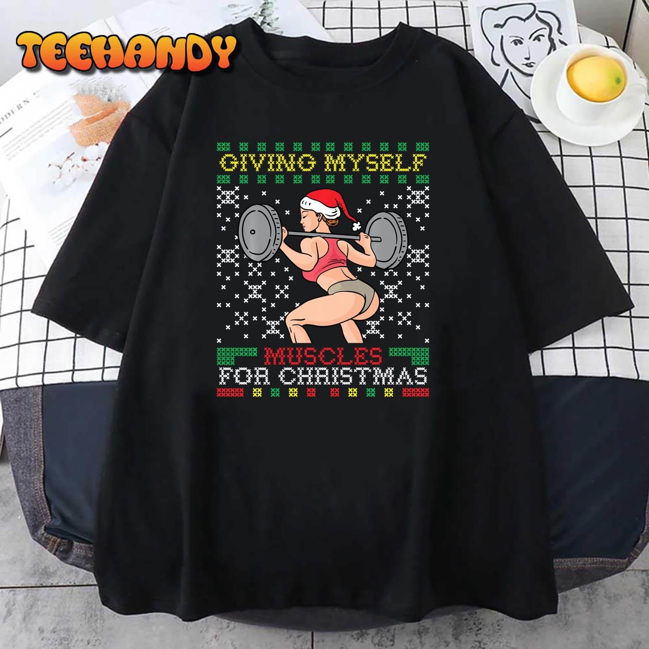 Giving Myself Muscles For Christmas Miss Santa Ugly Sweater Sweatshirt