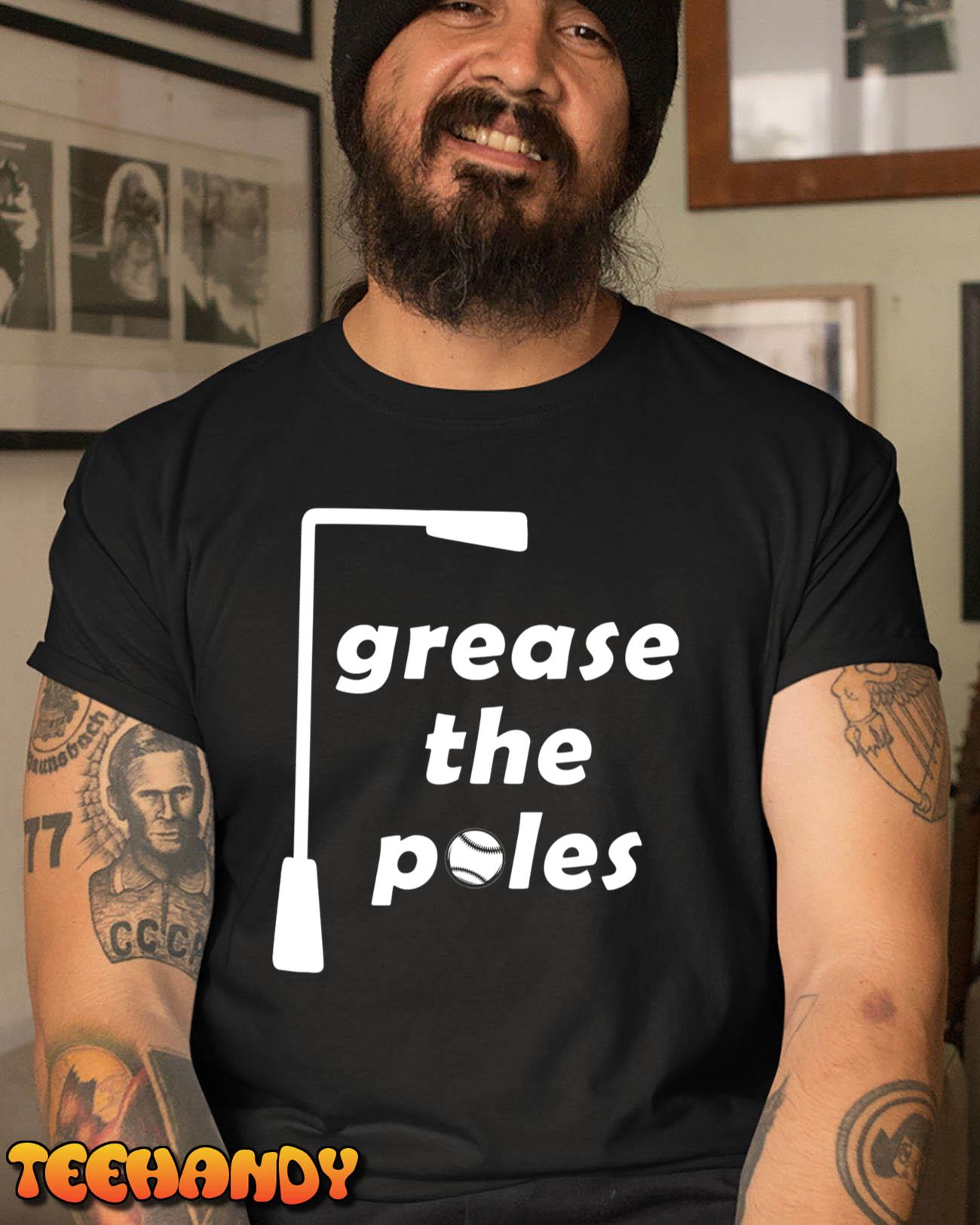 Grease the Poles T-Shirt