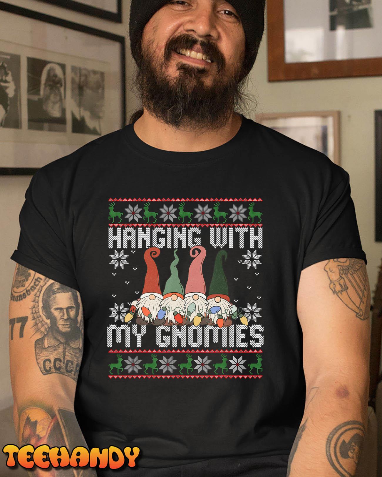 Hanging With My Gnomies Ugly Christmas Sweater Gnome T-Shirt