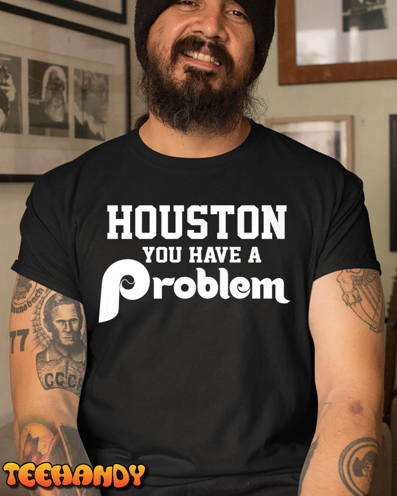 Houston You Have A Problem Jersey Philadelphia Philly funny Premium T-Shirt