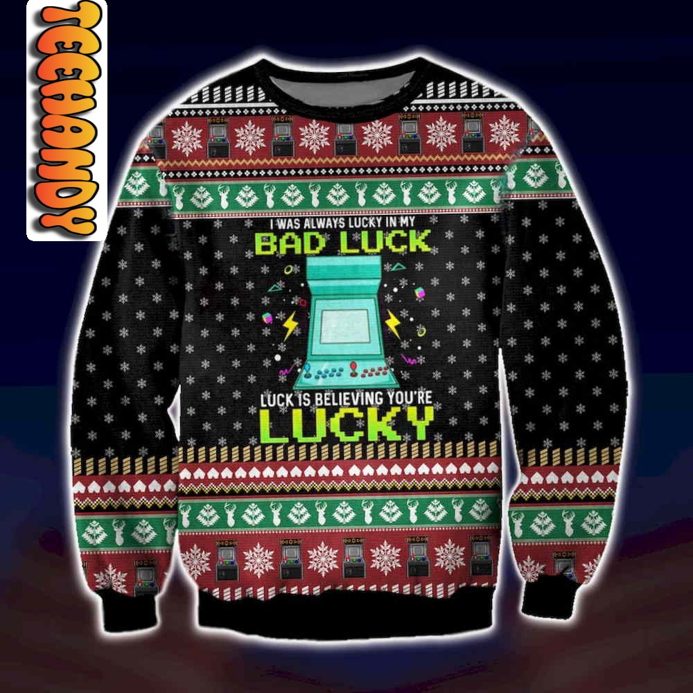 I Was Always Lucky in My Bad Luck Ugly Christmas Sweater