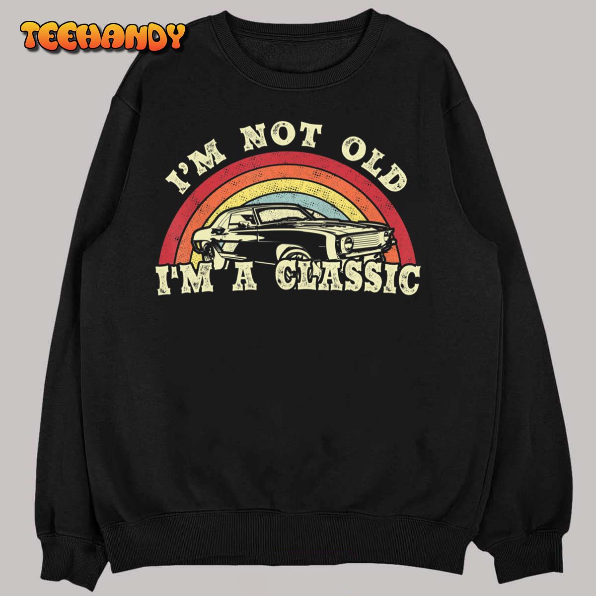 I’m Not Old I’m A Classic Vintage Car tshirt Dad Grandpa Men T-Shirt