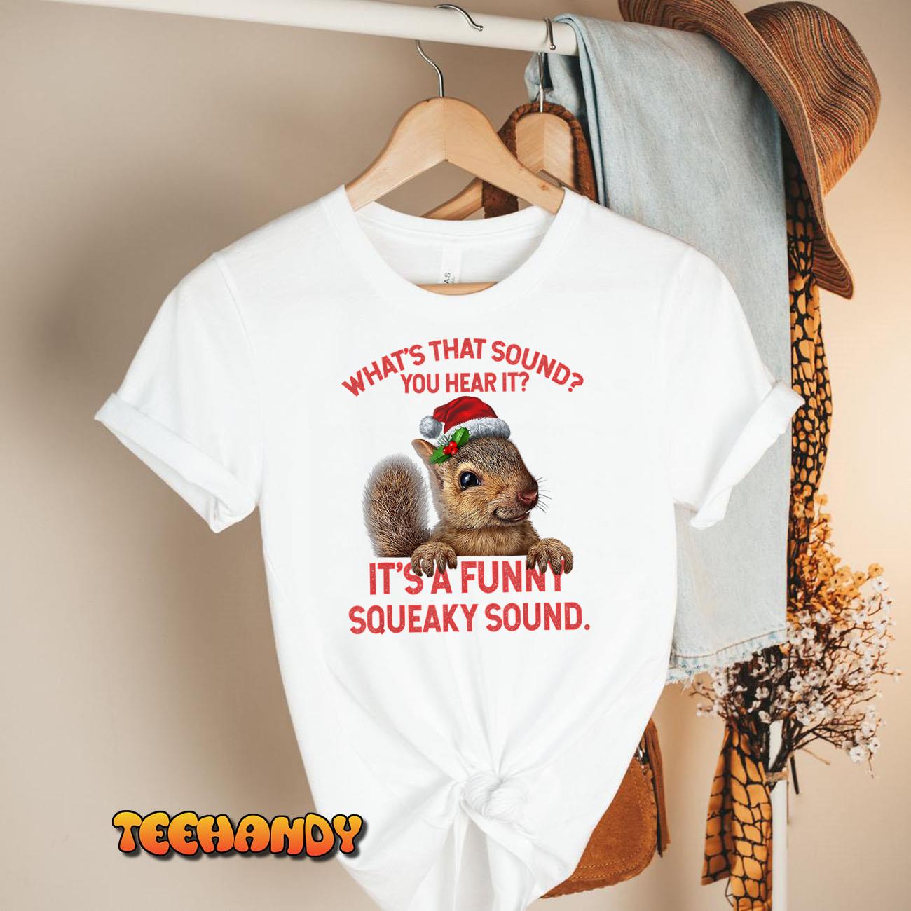 It’s A Funny Squeaky Sound TShirt Christmas Squirrel Xmas T-Shirt