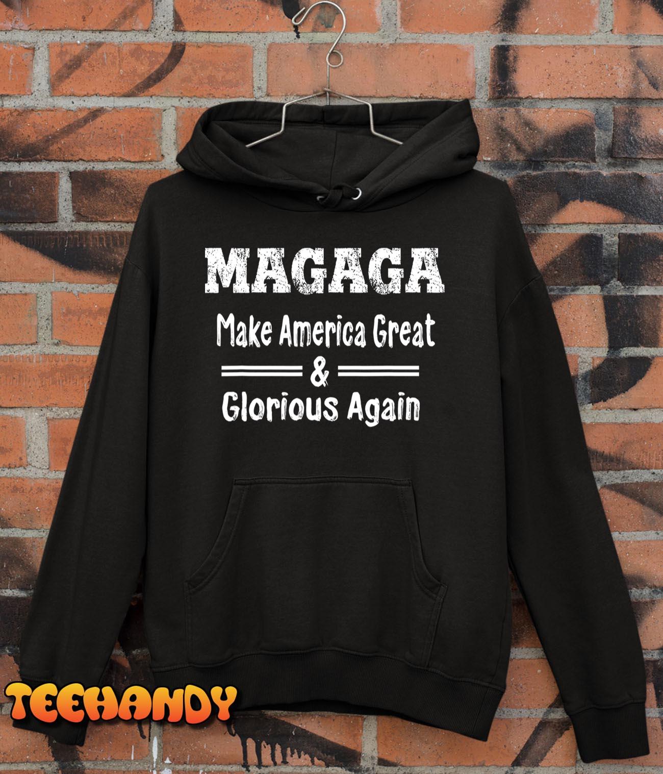 Magaga Make America Great And Glorious Again T-Shirt
