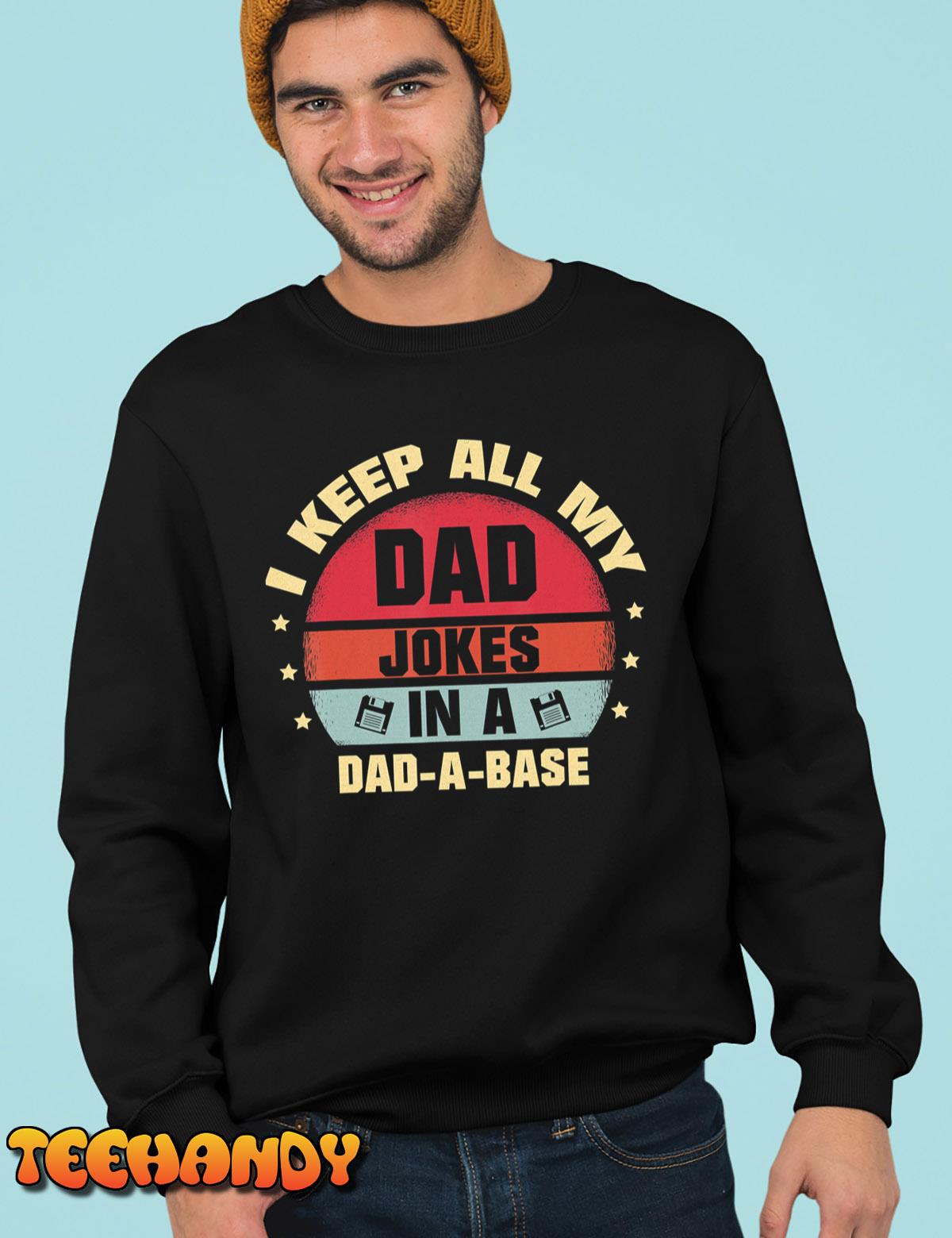 Mens I Keep All My Jokes In A Dad-a-Base Funny Father Dad T-Shirt